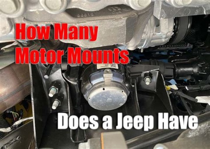 How many motor mounts does a Jeep Wrangler have?