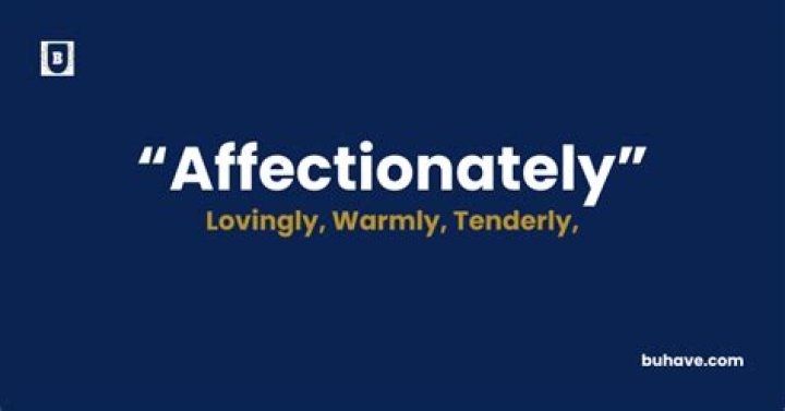 What does affectionately mean?